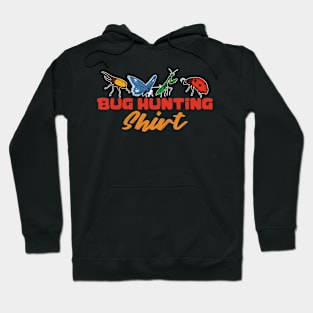 Bug Hunter Shirt Hoodie